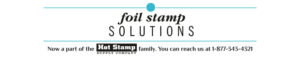 Foil stamp solutions now a part of hot stamp supply company